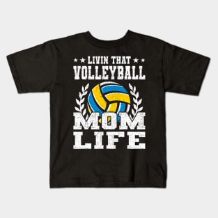 Livin That Volleyball Mom Life Coach Player Kids T-Shirt